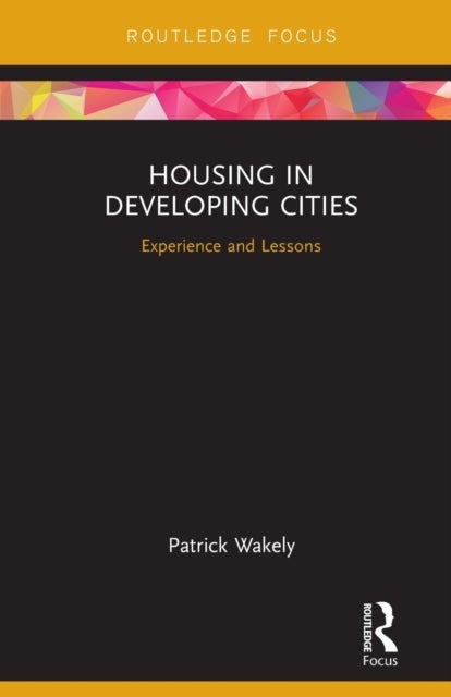 Housing in Developing Cities - Experience and Lessons