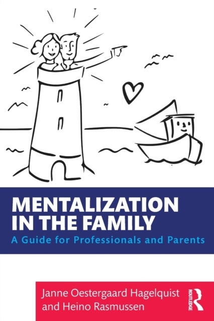 Mentalization in the Family - A Guide for Professionals and Parents