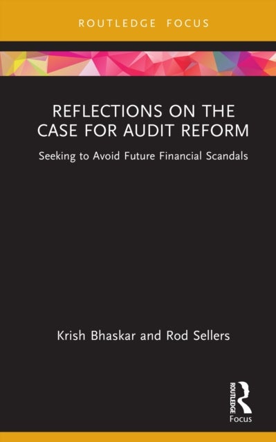 Reflections on the Case for Audit Reform - Seeking to Avoid Future Financial Scandals