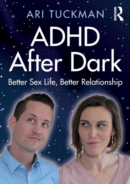 ADHD After Dark - Better Sex Life, Better Relationship