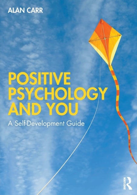 Positive Psychology and You - A Self-Development Guide