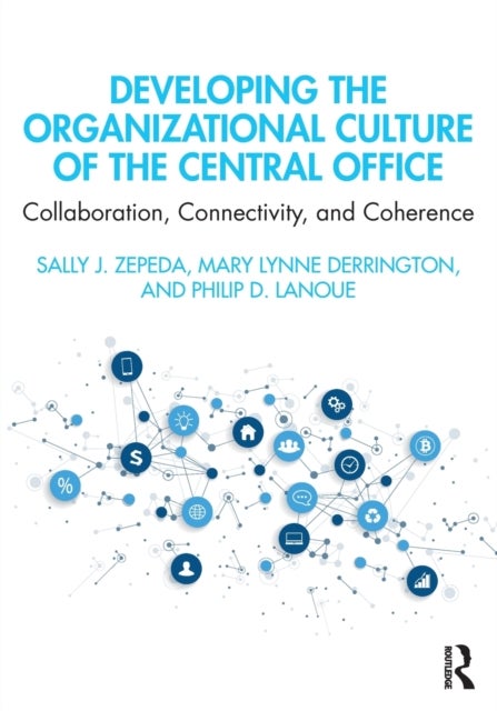 Developing the Organizational Culture of the Central Office - Collaboration, Connectivity, and Coherence