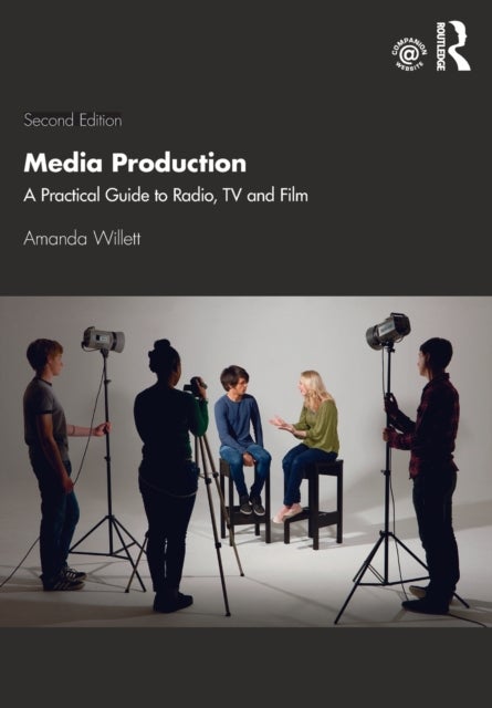 Media Production - A Practical Guide to Radio, TV and Film