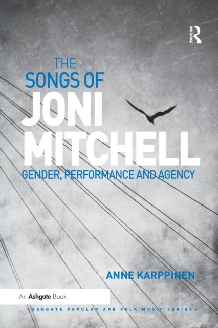 The Songs of Joni Mitchell - Gender, Performance and Agency