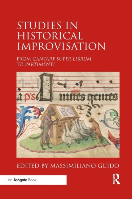 Studies in Historical Improvisation - From Cantare super Librum to Partimenti