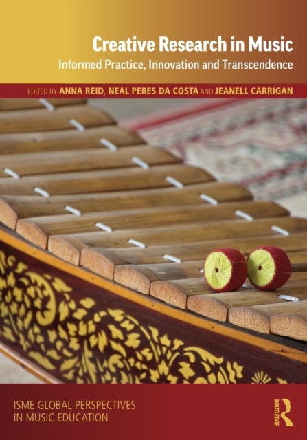 Creative Research in Music - Informed Practice, Innovation and Transcendence