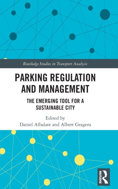 Parking Regulation and Management - The Emerging Tool for a Sustainable City