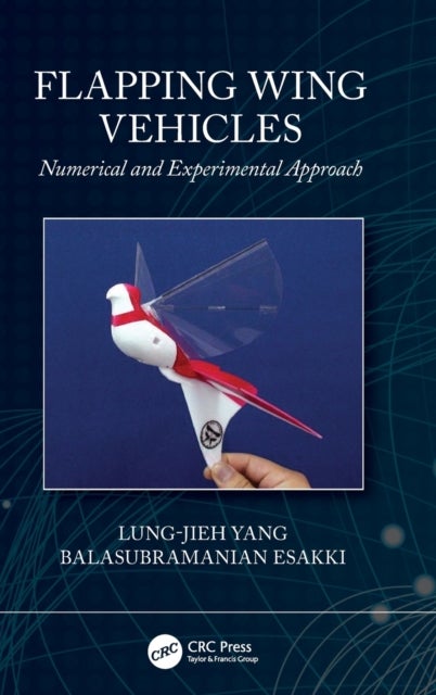 Flapping Wing Vehicles - Numerical and Experimental Approach