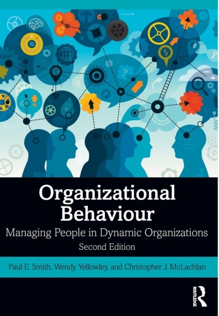 Organizational Behaviour - Managing People in Dynamic Organizations