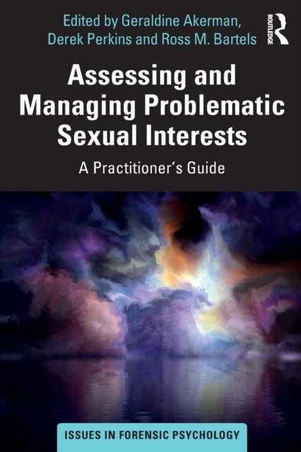 Assessing and Managing Problematic Sexual Interests