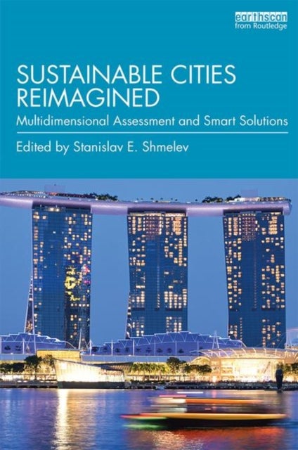 Sustainable Cities Reimagined - Multidimensional Assessment and Smart Solutions