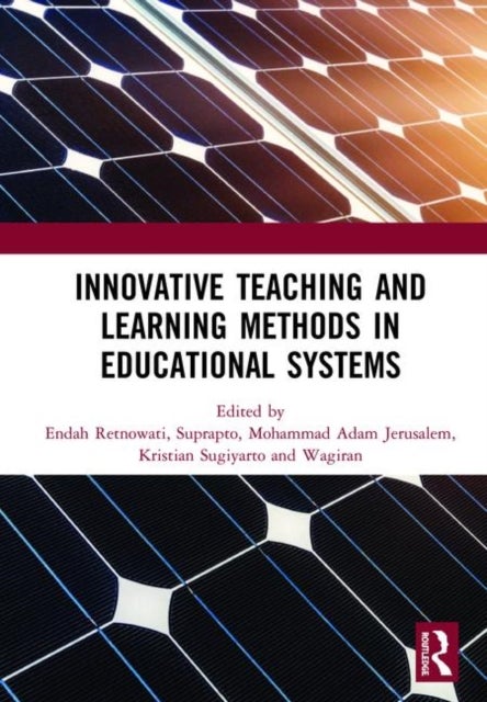 Innovative Teaching and Learning Methods in Educational Systems - Proceedings of the International Conference on Teacher Education and Professional Development (INCOTEPD 2018), October 28, 2018, Yogyakarta, Indonesia