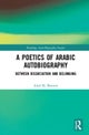 A Poetics of Arabic Autobiography