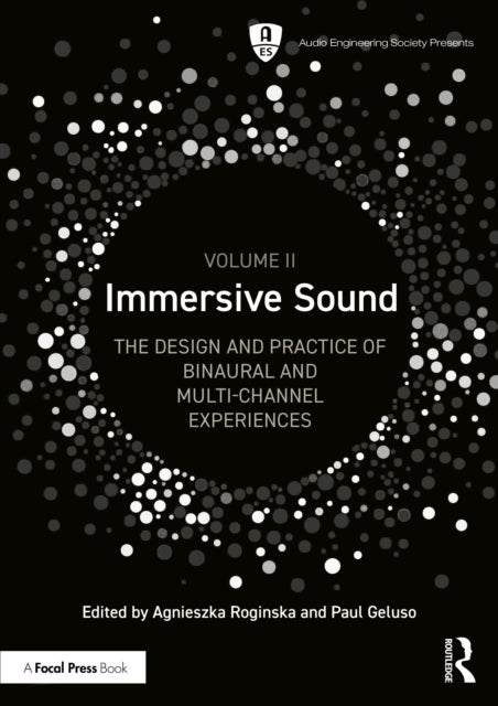 Immersive Sound Volume II - The Design and Practice of Binaural and Multi-Channel Experiences