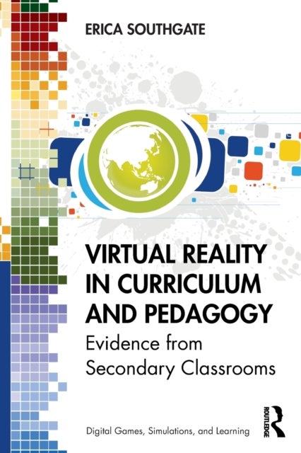 Virtual Reality in Curriculum and Pedagogy - Evidence from Secondary Classrooms