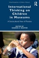 International Thinking on Children in Museums