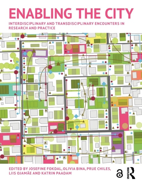 Enabling the City - Interdisciplinary and Transdisciplinary Encounters in Research and Practice