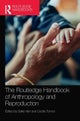 The Routledge Handbook of Anthropology and Reproduction