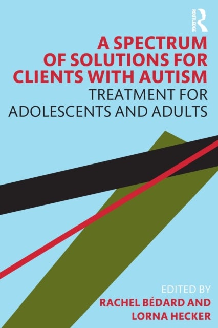 A Spectrum of Solutions for Clients with Autism - Treatment for Adolescents and Adults