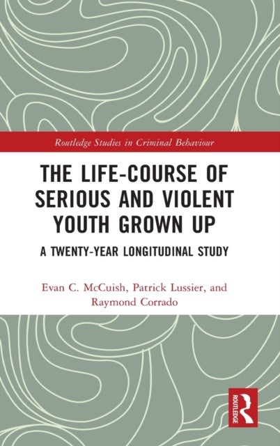 The Life-Course of Serious and Violent Youth Grown Up - A Twenty-Year Longitudinal Study
