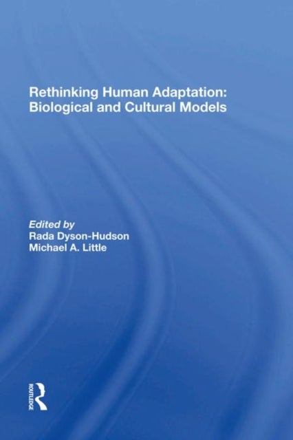 Rethinking Human Adaptation - Biological And Cultural Models