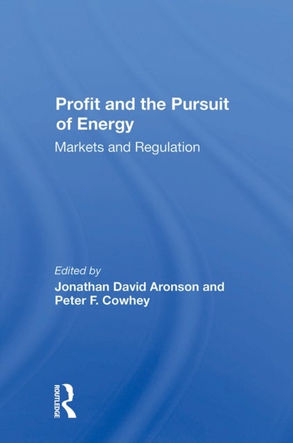 Profit And The Pursuit Of Energy - Markets And Regulation