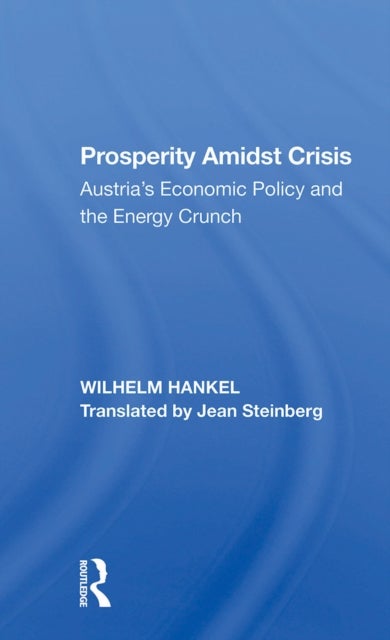 Prosperity Amidst Crisis - Austria's Economic Policy And The Energy Crunch