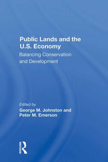 Public Lands And The U.s. Economy - Balancing Conservation And Development