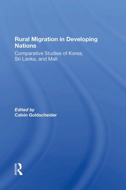 Rural Migration In Developing Nations - Comparative Studies Of Korea, Sri Lanka, And Mali