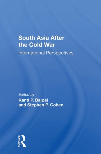 South Asia After The Cold War - International Perspectives