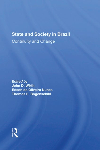 State And Society In Brazil - Continuity And Change