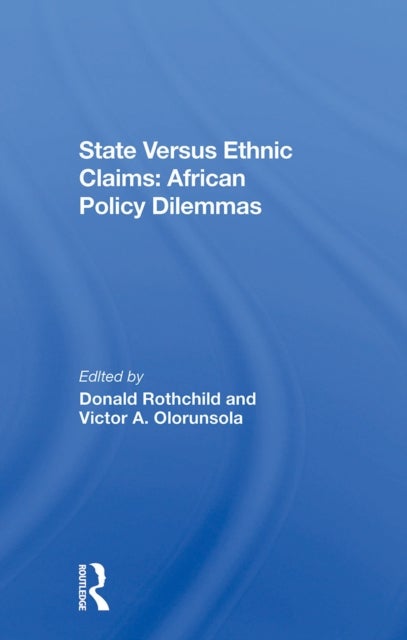 State Versus Ethnic Claims - African Policy Dilemmas