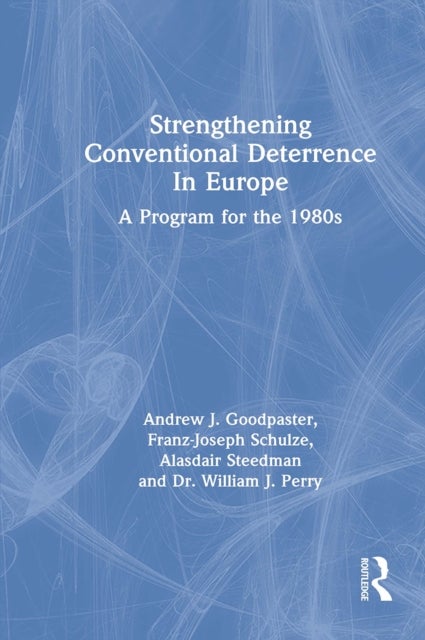 Strengthening Conventional Deterrence In Europe - A Detailed Program For The 1980s