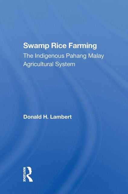 Swamp Rice Farming - The Indigenous Pahang Malay Agricultural System