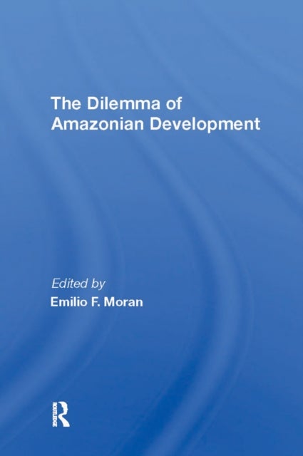 The Dilemma Of Amazonian Development
