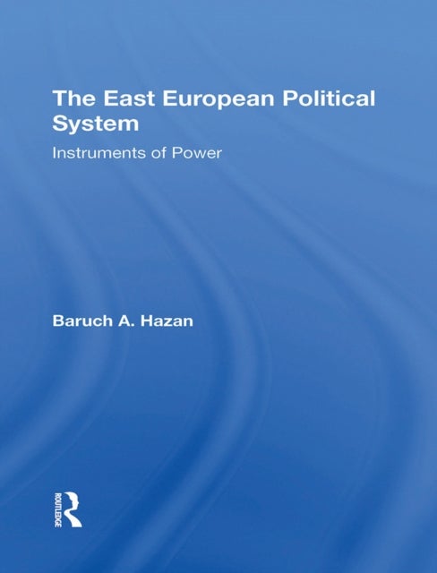 The East European Political System - The Instruments Of Power
