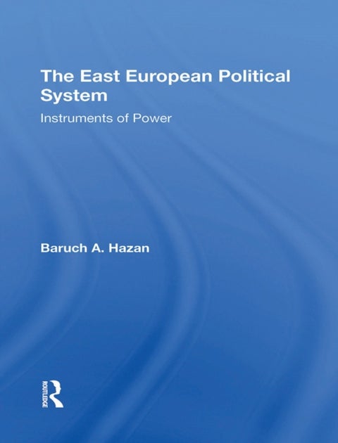 The East European Political System - The Instruments Of Power