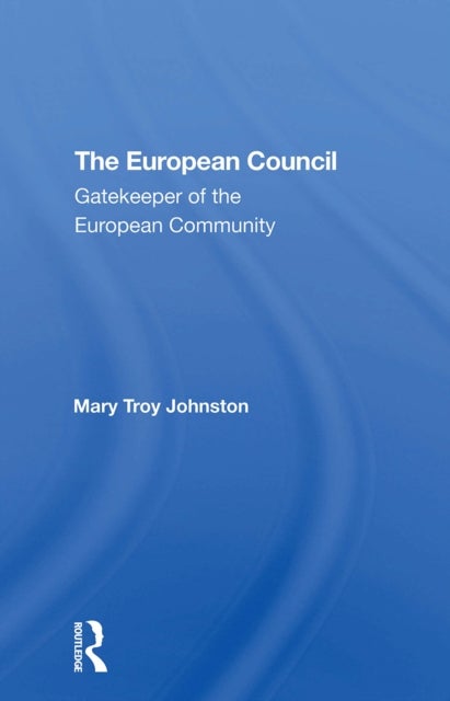 The European Council - Gatekeeper Of The European Community