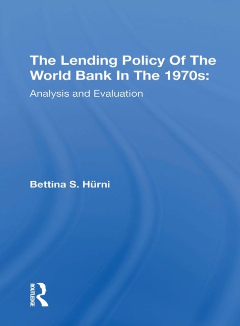 The Lending Policy Of The World Bank In The 1970s - Analysis And Evaluation