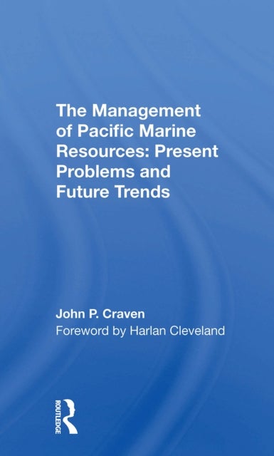 The Management Of Pacific Marine Resources - Present Problems And Future Trends