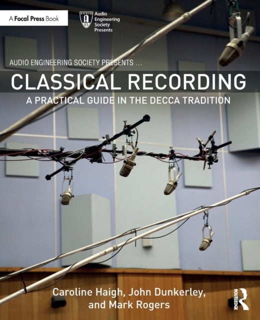 Classical Recording - A Practical Guide in the Decca Tradition