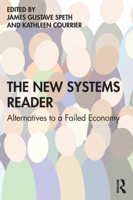 The New Systems Reader - Alternatives to a Failed Economy