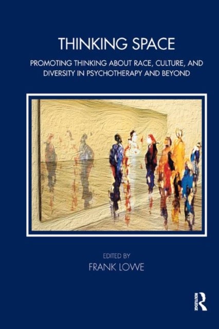 Thinking Space - Promoting Thinking About Race, Culture and Diversity in Psychotherapy and Beyond