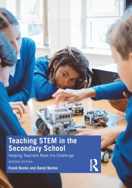 Teaching STEM in the Secondary School - Helping Teachers Meet The Challenge