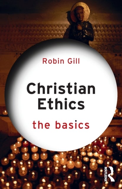 Christian Ethics: The Basics - The Basics