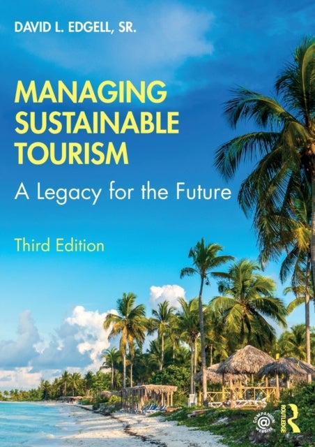 Managing Sustainable Tourism - A Legacy for the Future