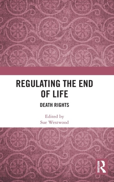 Regulating the End of Life - Death Rights