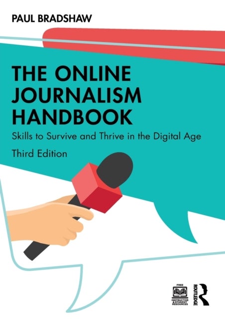 The Online Journalism Handbook - Skills to Survive and Thrive in the Digital Age