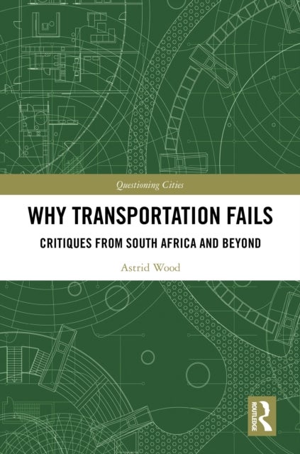 Why Transportation Fails - Critiques from South Africa and Beyond