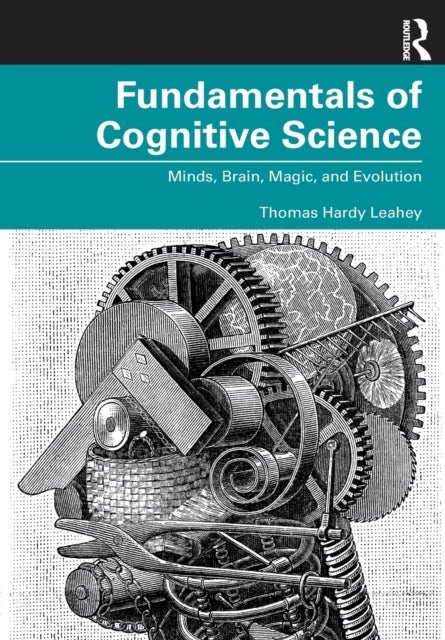Fundamentals of Cognitive Science - Minds, Brain, Magic, and Evolution